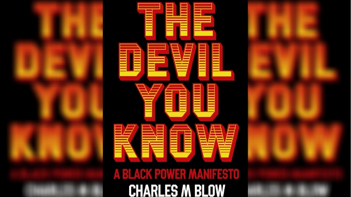 Charles Blow’s ‘The Devil You Know’ is daring, compelling — but also misses context
