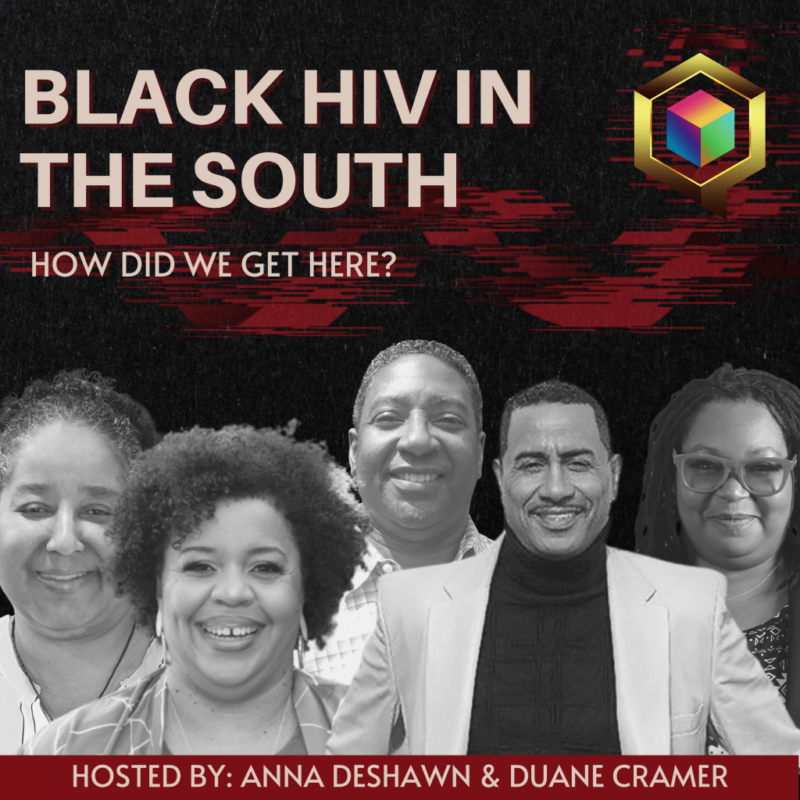 Episode 4 Of ‘Black HIV In The South’ Podcast Explores Solutions to Ending HIV/AIDS in the Black Community