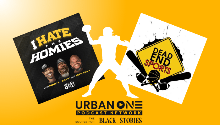 These Sports Podcasts From The Urban One Podcast Network Will Have You Ready For The NFL Season