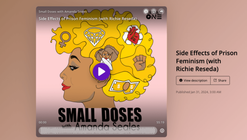 Small Doses with Amanda Seales: Richie Reseda And The Side Effects Of Prison Feminism