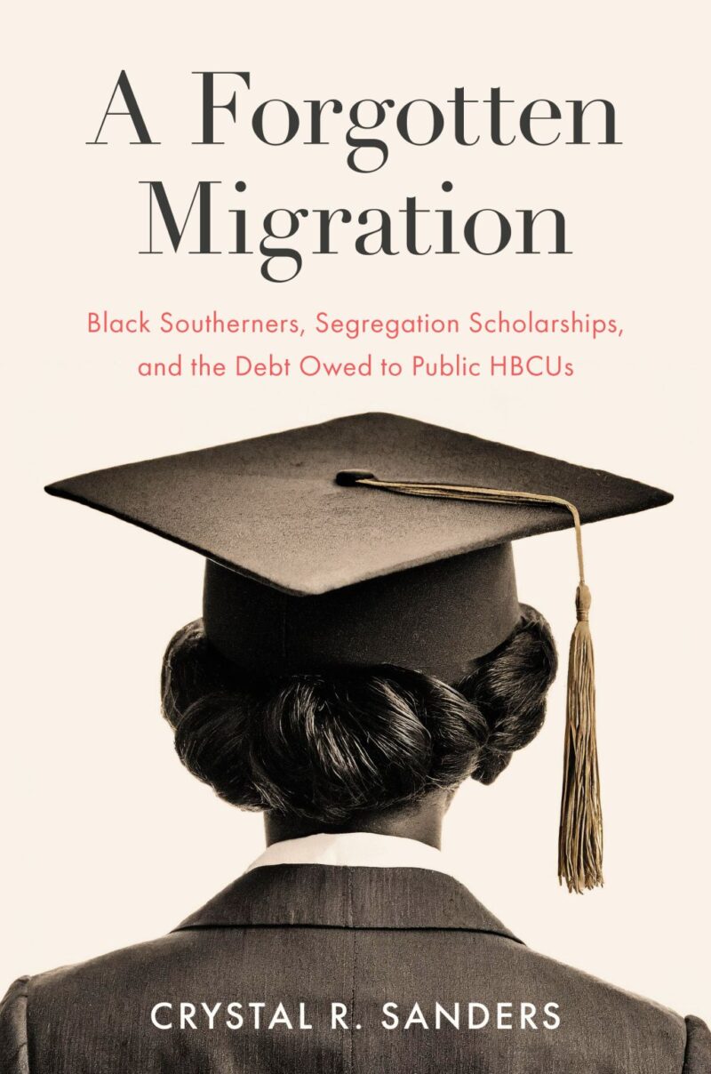 ‘A Forgotten Migration’: Dr. Crystal R. Sanders Uncovers The Legacy Of ‘Segregation Scholarships’ In New Book