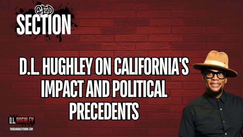 D.L. Hughley On California’s Impact And Political Precedents