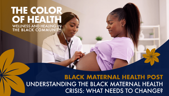 The Color Of Health: Understanding The Black Maternal Health Crisis—What Needs To Change?