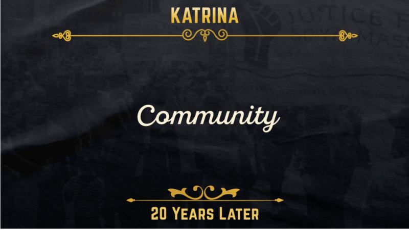 Hurricane Katrina 20 Years Later: Community, Ownership & Traditions