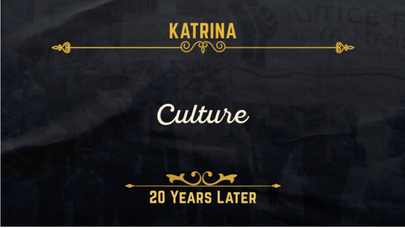 Hurricane Katrina 20 Years Later: Culture & Passing The Baton