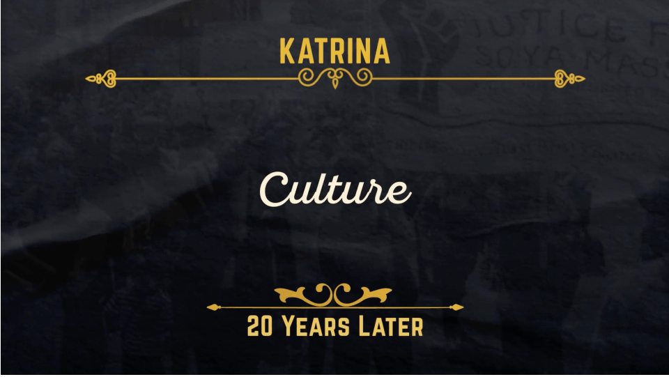 Hurricane Katrina 20 Years Later: Culture & Passing The Baton