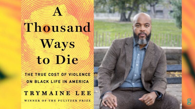 Journalist Trymaine Lee reveals how covering Black death nearly killed him — and the book it inspired