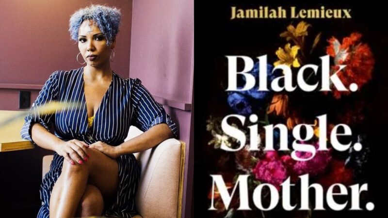 Jamilah Lemieux’s ‘Black. Single. Mother.’ is a powerful call to see and support Black single mothers